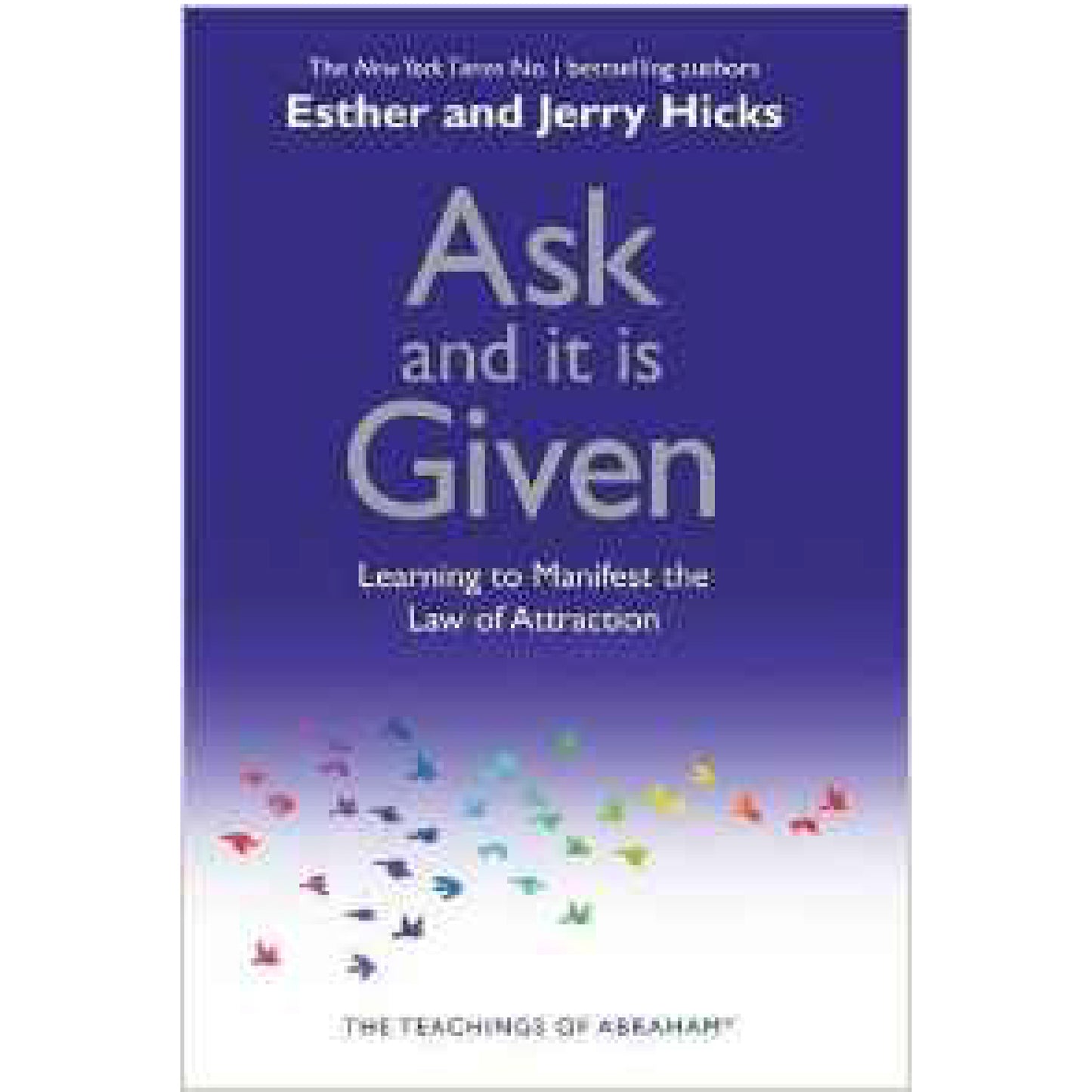 The Teachings of Abraham - Ask & It is Given
