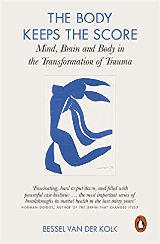 The Body Keeps Score - Bessel Van Der Kolk