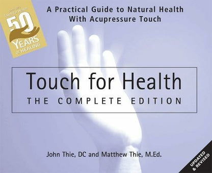 Touch for Health Complete - The 50th Anniversary Edition - John & Matthew Thie | Paperback, Sep 20 2023