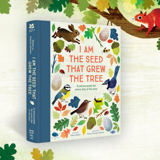 I Am the Seed That Grew the Tree |  National Trust